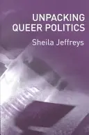 Unpacking Queer Politics: O perspectivă feministă lesbiană - Unpacking Queer Politics: A Lesbian Feminist Perspective
