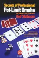 Secretele jocului profesionist Pot-Limit Omaha: Cum să câștigi mult, atât live, cât și online - Secrets of Professional Pot-Limit Omaha: How to win big, both live and online