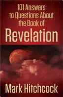 101 răspunsuri la întrebări despre Cartea Apocalipsei - 101 Answers to Questions about the Book of Revelation