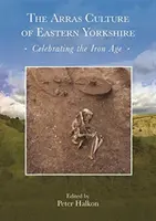 Cultura Arras din Yorkshire de Est - Celebrarea epocii fierului: Proceedings of arras 200 - Celebrating the Iron Age”. Institutul Arheologic Regal” - The Arras Culture of Eastern Yorkshire - Celebrating the Iron Age: Proceedings of arras 200 - Celebrating the Iron Age.