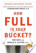 How Full Is Your Bucket? Ediție aniversară extinsă - How Full Is Your Bucket? Expanded Anniversary Edition