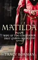 Matilda - Soția cuceritorului, prima regină a Angliei - Matilda - Wife of the Conqueror, First Queen of England