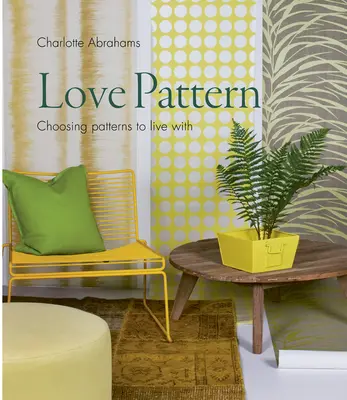 Modelul și culoarea dragostei: Ghidul esențial - Love Pattern and Colour: The Essential Guide