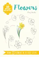 10 Step Drawing: Flori - Desenează 75 de flori în 10 pași simpli - 10 Step Drawing: Flowers - Draw 75 Flowers in 10 Easy Steps
