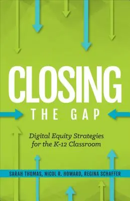 Closing the Gap: Strategii de echitate digitală pentru clasele K-12 - Closing the Gap: Digital Equity Strategies for the K-12 Classroom