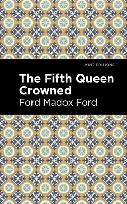 A cincea regină încoronată - The Fifth Queen Crowned