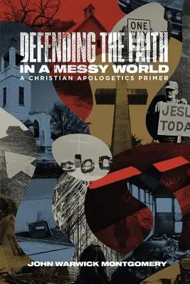 Apărarea credinței într-o lume dezordonată - Defending The Faith In A Messy World