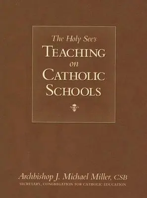 Învățătura Sfântului Scaun cu privire la școlile catolice - The Holy See's Teaching on Catholic Schools