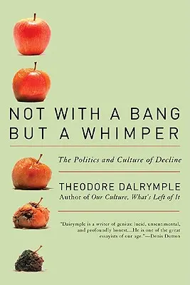 Not with a Bang But a Whimper: Politica și cultura declinului - Not with a Bang But a Whimper: The Politics and Culture of Decline
