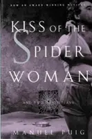 Sărutul femeii păianjen și alte două piese - Kiss of the Spider Woman and Two Other Plays