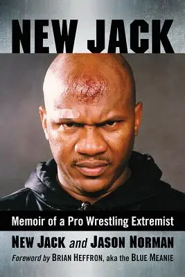 New Jack: Memoriile unui extremist al luptelor profesioniste (New Jack: Memoir of a Pro Wrestling Extremist) - New Jack: Memoir of a Pro Wrestling Extremist