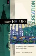 De la natură la creație: O viziune creștină pentru înțelegerea și iubirea lumii noastre - From Nature to Creation: A Christian Vision for Understanding and Loving Our World