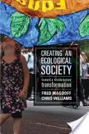 Crearea unei societăți ecologice: Către o transformare revoluționară - Creating an Ecological Society: Toward a Revolutionary Transformation