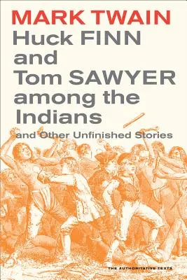 Huck Finn și Tom Sawyer printre indieni, 7: Și alte povestiri neterminate - Huck Finn and Tom Sawyer Among the Indians, 7: And Other Unfinished Stories