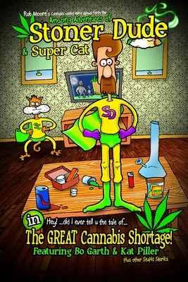 Aventurile uimitoare ale lui Stoner Dude și Super Cat - The Amazing Adventures of Stoner Dude and Super Cat