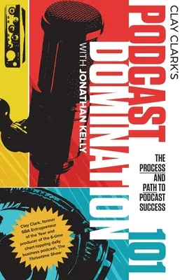 Podcast Domination 101: Procesul și calea către succesul podcasturilor - Podcast Domination 101: The Process and Path to Podcast Success
