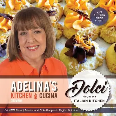 Adelina's Kitchen Dromana: Dolci din bucătăria mea italiană - Adelina's Kitchen Dromana: Dolci from my Italian Kitchen