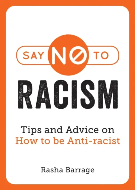 Say No to Racism - Sfaturi și sfaturi despre cum să fii anti-rasist - Say No to Racism - Tips and Advice on How to Be Anti-Racist