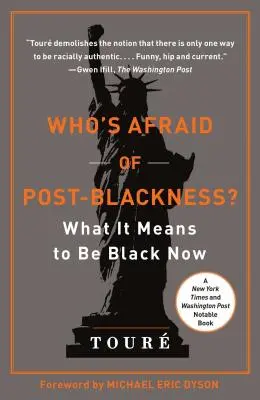 Who's Afraid of Post-Blackness?: Ce înseamnă să fii negru acum - Who's Afraid of Post-Blackness?: What It Means to Be Black Now