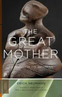 Marea Mamă: O analiză a arhetipului - The Great Mother: An Analysis of the Archetype