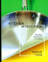 Misterele bucătăriei: Descoperirea științei gătitului - Kitchen Mysteries: Revealing the Science of Cooking