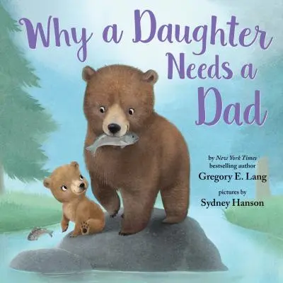 De ce o fiică are nevoie de un tată - Why a Daughter Needs a Dad