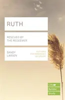 Ruth (Ghiduri de studiu Lifebuilder) - Salvată de Răscumpărător (Larsen Sandy (Autor)) - Ruth (Lifebuilder Study Guides) - Rescued by the Redeemer (Larsen Sandy (Author))