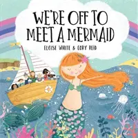 Plecăm să întâlnim o sirenă - We're Off to Meet A Mermaid