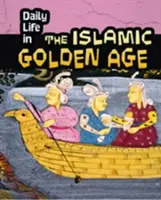 Viața cotidiană în Epoca de Aur islamică - Daily Life in the Islamic Golden Age