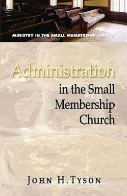 Administrația în biserica cu număr mic de membri - Administration in the Small Membership Church