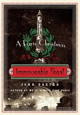 Sărbătoarea imobilă: Un Crăciun la Paris - Immoveable Feast: A Paris Christmas
