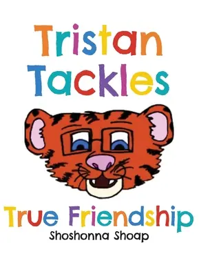 Tristan abordează prietenia adevărată - Tristan Tackles True Friendship