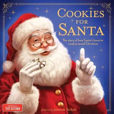 Cookies for Santa: Povestea modului în care prăjitura preferată a lui Moș Crăciun a salvat Crăciunul - Cookies for Santa: The Story of How Santa's Favorite Cookie Saved Christmas