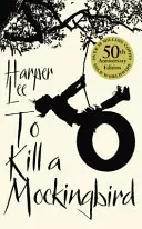 To Kill A Mockingbird - Ediția aniversară de 60 de ani - To Kill A Mockingbird - 60th Anniversary Edition