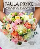 Paula Pryke Wedding Flowers - Design floral excepțional pentru ocazii excepționale - Paula Pryke Wedding Flowers - Exceptional Floral Design for Exceptional Occasions