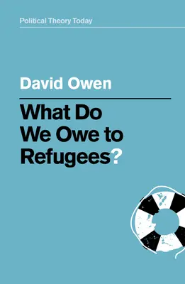Ce le datorăm refugiaților? - What Do We Owe to Refugees?