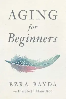 Îmbătrânirea pentru începători - Aging for Beginners
