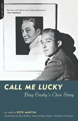 Call Me Lucky: Povestea lui Bing Crosby - Call Me Lucky: Bing Crosby's Own Story