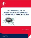 Ghid definitoriu pentru procesoarele Arm(r) Cortex(r)-M0 și Cortex-M0+ - The Definitive Guide to Arm(r) Cortex(r)-M0 and Cortex-M0+ Processors