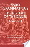 Saxo Grammaticus: Istoria danezilor, Cărțile I-IX: I. Text în limba engleză; II. Comentariu - Saxo Grammaticus: The History of the Danes, Books I-IX: I. English Text; II. Commentary
