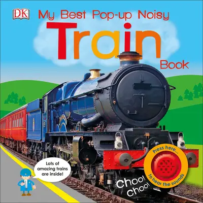 Cea mai bună carte de trenuri zgomotoase Pop-Up a mea - My Best Pop-Up Noisy Train Book