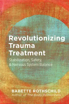 Revoluționarea tratamentului traumei: Stabilizarea, siguranța și echilibrul sistemului nervos - Revolutionizing Trauma Treatment: Stabilization, Safety, & Nervous System Balance