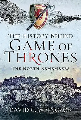 Istoria din spatele Game of Thrones: Nordul își amintește - The History Behind Game of Thrones: The North Remembers