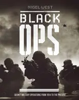 Black Ops: Operațiuni militare secrete din 1914 până în prezent - Black Ops: Secret Military Operations from 1914 to the Present