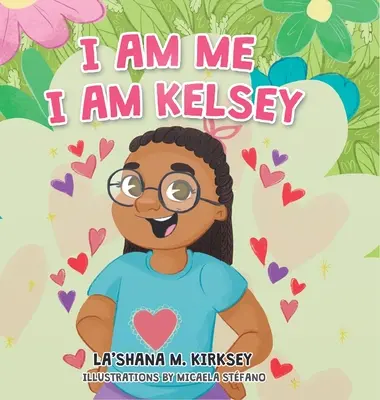Eu sunt eu, eu sunt Kelsey - I Am Me I Am Kelsey
