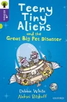 Oxford Reading Tree All Stars: Oxford Nivelul 11: Teeny Tiny Aliens and the Great Big Pet Disaster - Oxford Reading Tree All Stars: Oxford Level 11: Teeny Tiny Aliens and the Great Big Pet Disaster