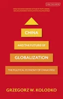 China și viitorul globalizării: Economia politică a ascensiunii Chinei - China and the Future of Globalization: The Political Economy of China's Rise