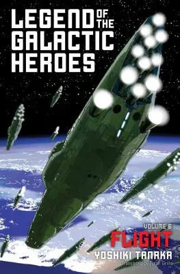 Legenda eroilor galactici, Vol. 6, 6: Zbor - Legend of the Galactic Heroes, Vol. 6, 6: Flight