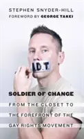 Soldier of Change: From the Closet to the Forefront of the Gay Rights Movement (Din dulap în fruntea mișcării pentru drepturile homosexualilor) - Soldier of Change: From the Closet to the Forefront of the Gay Rights Movement