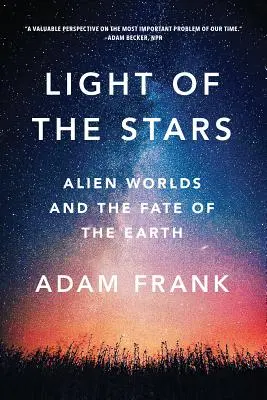Lumina stelelor: Lumile extraterestre și soarta Pământului (Alien Worlds and the Fate of the Earth) - Light of the Stars: Alien Worlds and the Fate of the Earth